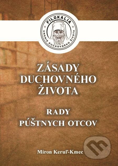 E-kniha: Zásady duchovného života (Miron Keruľ-Kmec). Filokalia E-kniha: Zásady duchovného života (Miron Keruľ-Kmec). Filokalia