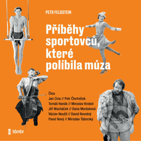 Audiokniha: Příběhy sportovců, které políbila múza (Petr Feldstein). Témbr, 2022 Audiokniha: Příběhy sportovců, které políbila múza (Petr Feldstein). Témbr, 2022