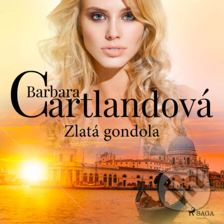 Audiokniha: Zlatá gondola (Barbara Cartlandová). Saga Egmont, 2022 Audiokniha: Zlatá gondola (Barbara Cartlandová). Saga Egmont, 2022