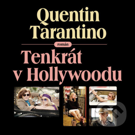 Audiokniha: Tenkrát v Hollywoodu (Quentin Tarantino). Tympanum, 2022 Audiokniha: Tenkrát v Hollywoodu (Quentin Tarantino). Tympanum, 2022