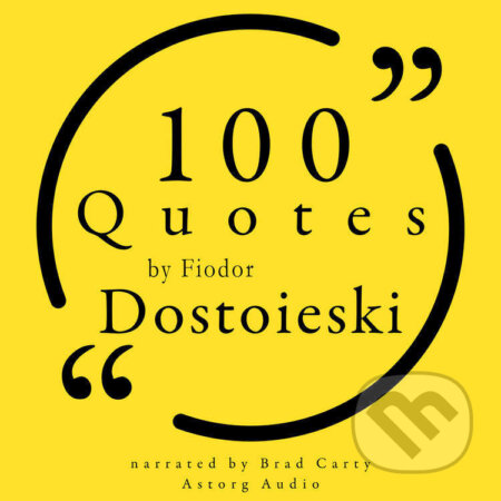 Audiokniha: 100 Quotes by Fiodor Dosto?evski (EN) (Fiodor Dostoievski). Saga Egmont, 2022 Audiokniha: 100 Quotes by Fiodor Dosto?evski (EN) (Fiodor Dostoievski). Saga Egmont, 2022