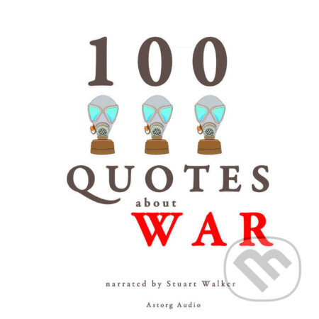 Audiokniha: 100 Quotes About War (EN) (John Mac). Saga Egmont, 2022 Audiokniha: 100 Quotes About War (EN) (John Mac). Saga Egmont, 2022