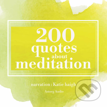 Audiokniha: 200 Quotes for Meditation (EN) (James Gardner). Saga Egmont, 2022 Audiokniha: 200 Quotes for Meditation (EN) (James Gardner). Saga Egmont, 2022