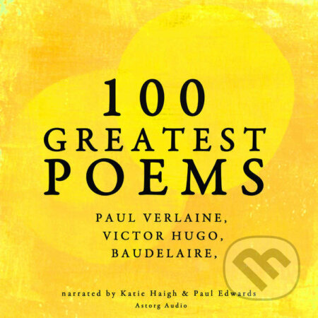 Audiokniha: 100 Greatest Poems (EN) (Arthur Rimbaud, Charles Baudelaire a Paul Verlaine). Saga Egmont, 2022 Audiokniha: 100 Greatest Poems (EN) (Arthur Rimbaud, Charles Baudelaire a Paul Verlaine). Saga Egmont, 2022