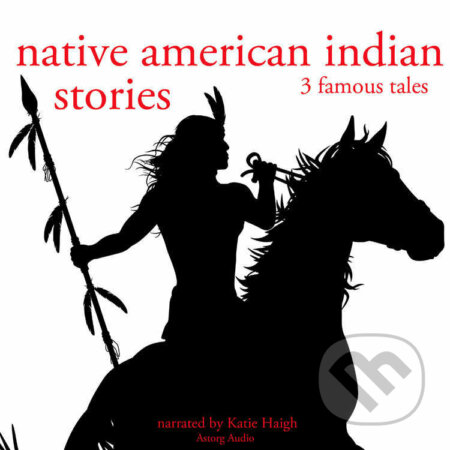 Audiokniha: 3 American Indian Stories (EN) (Folktale). Saga Egmont, 2022 Audiokniha: 3 American Indian Stories (EN) (Folktale). Saga Egmont, 2022