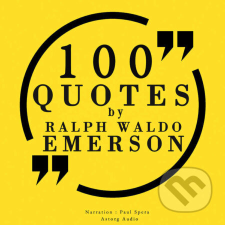 Audiokniha: 100 Quotes by Ralph Waldo Emerson (EN) (Ralph Waldo Emerson). Saga Egmont, 2022 Audiokniha: 100 Quotes by Ralph Waldo Emerson (EN) (Ralph Waldo Emerson). Saga Egmont, 2022