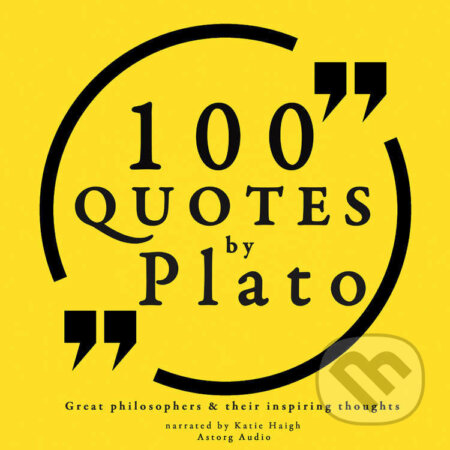 Audiokniha: 100 Quotes by Plato: Great Philosophers & Their Inspiring Thoughts (EN) (– Plato). Saga Egmont, 2022 Audiokniha: 100 Quotes by Plato: Great Philosophers & Their Inspiring Thoughts (EN) (– Plato). Saga Egmont, 2022
