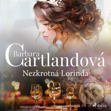 Audiokniha: Nezkrotná Lorinda (Barbara Cartlandová). Saga Egmont, 2022 Audiokniha: Nezkrotná Lorinda (Barbara Cartlandová). Saga Egmont, 2022