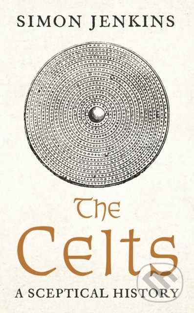 Kniha: The Celts (Simon Jenkins). Profile Books, 2022 Kniha: The Celts (Simon Jenkins). Profile Books, 2022