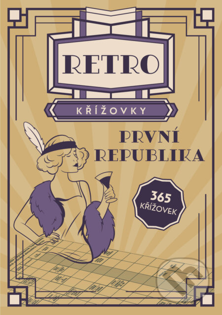 Kniha: Retro křížovky: První republika (Naše nakladatelství). Naše nakladatelství, 2022 Kniha: Retro křížovky: První republika (Naše nakladatelství). Naše nakladatelství, 2022
