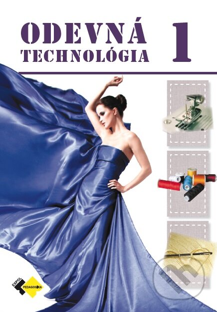 Kniha: Odevná technológia pre 1. ročník Uo krajčír (Jana Šoltésová). Expol Pedagogika, 2012 Kniha: Odevná technológia pre 1. ročník Uo krajčír (Jana Šoltésová). Expol Pedagogika, 2012