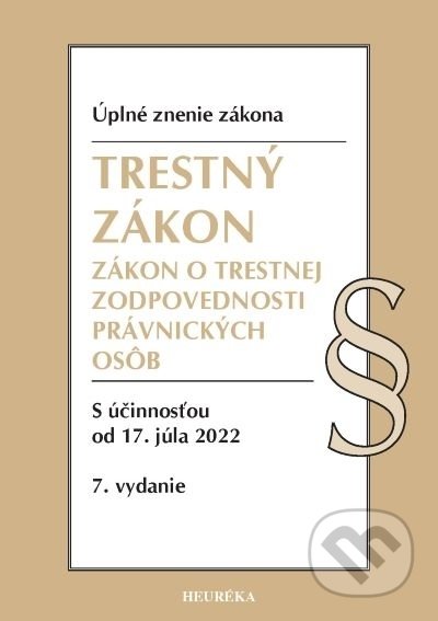 Kniha: Trestný zákon + ZoTZPO. Úzz, 7. vyd., 5/2022 (Heuréka). Heuréka, 2022 Kniha: Trestný zákon + ZoTZPO. Úzz, 7. vyd., 5/2022 (Heuréka). Heuréka, 2022