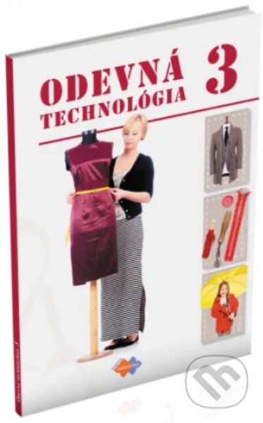 Kniha: Odevná technológia pre 3. ročník Uo krajčír (Jana Šoltésová). Expol Pedagogika, 2024 Kniha: Odevná technológia pre 3. ročník Uo krajčír (Jana Šoltésová). Expol Pedagogika, 2024