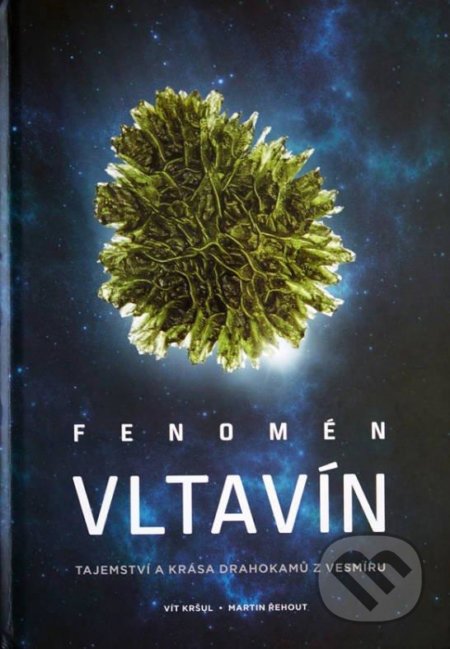 Kniha: Fenomén vltavín (Martin Řehout a Vít Kršul). Občanské sdružení Muzeum Vltavínů, 2022 Kniha: Fenomén vltavín (Martin Řehout a Vít Kršul). Občanské sdružení Muzeum Vltavínů, 2022