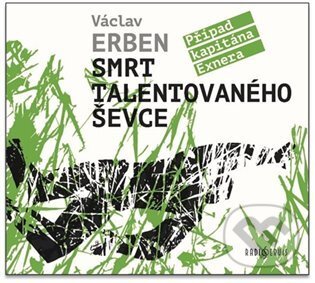 Audiokniha: Smrt talentovaného ševce (Václav Erben). Radioservis, 2022 Audiokniha: Smrt talentovaného ševce (Václav Erben). Radioservis, 2022