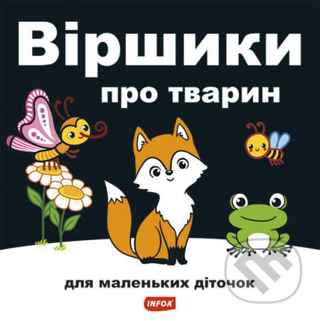 Kniha: Віршики про тварин (INFOA). INFOA, 2022 Kniha: Віршики про тварин (INFOA). INFOA, 2022