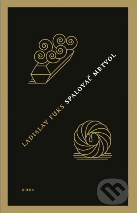 Kniha: Spalovač mrtvol (Ladislav Fuks). Odeon CZ, 2022 Kniha: Spalovač mrtvol (Ladislav Fuks). Odeon CZ, 2022