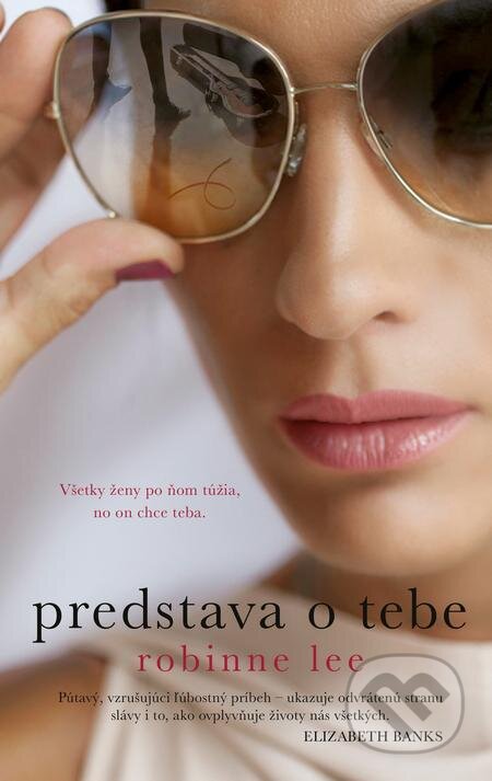 E-kniha: Predstava o tebe (Robinne Lee). Slovenský spisovateľ, 2022 E-kniha: Predstava o tebe (Robinne Lee). Slovenský spisovateľ, 2022