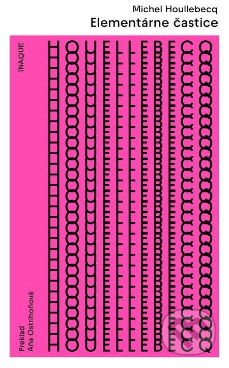 E-kniha: Elementárne častice (Michel Houellebecq). Inaque, 2022 E-kniha: Elementárne častice (Michel Houellebecq). Inaque, 2022