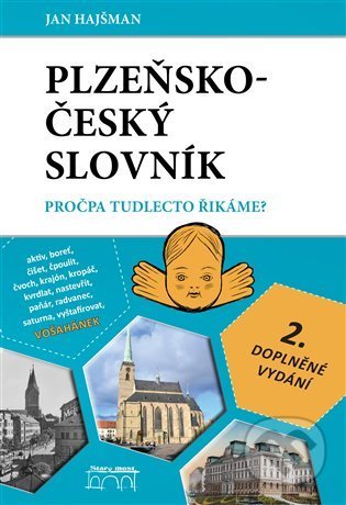 Kniha: Plzeňsko-český slovník (Jan Hajšman). Starý most, 2022 Kniha: Plzeňsko-český slovník (Jan Hajšman). Starý most, 2022
