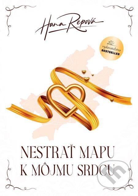 E-kniha: Nestrať mapu k môjmu srdcu (Hana Repová). BESTSELLER, 2022 E-kniha: Nestrať mapu k môjmu srdcu (Hana Repová). BESTSELLER, 2022