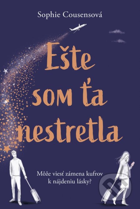 Kniha: Ešte som ťa nestretla (Sophie Cousens). Fortuna Libri, 2022 Kniha: Ešte som ťa nestretla (Sophie Cousens). Fortuna Libri, 2022