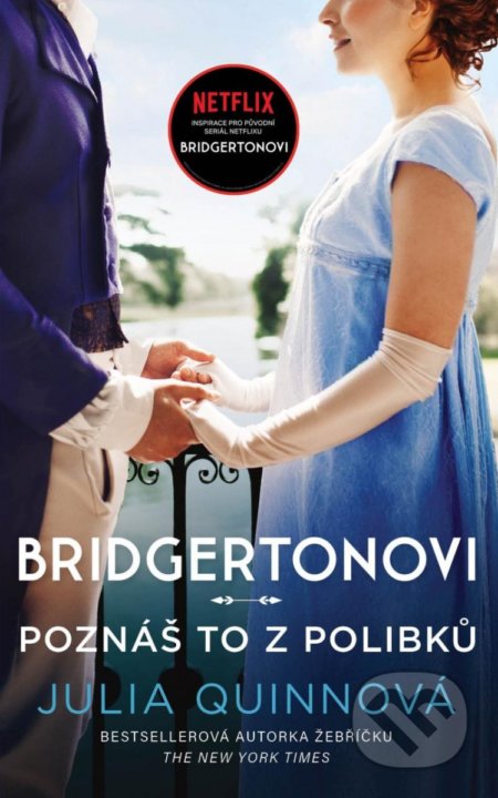 Kniha: Bridgertonovi: Poznáš to z polibků (Julia Quinn). Ikar CZ, 2022 Kniha: Bridgertonovi: Poznáš to z polibků (Julia Quinn). Ikar CZ, 2022