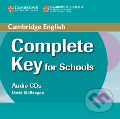 Complete Key for Schools (David McKeegan). Cambridge University Press, 2013 Complete Key for Schools (David McKeegan). Cambridge University Press, 2013