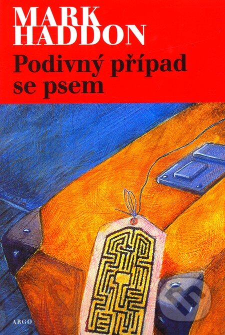 Kniha: Podivný případ se psem (Mark Haddon). Argo, 2004 Kniha: Podivný případ se psem (Mark Haddon). Argo, 2004