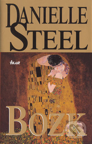 Kniha: Bozk (Danielle Steel). Ikar, 2004 Kniha: Bozk (Danielle Steel). Ikar, 2004
