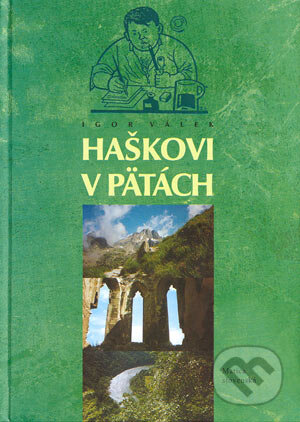 Haškovi v pätách - Igor Válek, Vydavateľstvo Matice slovenskej, 2003