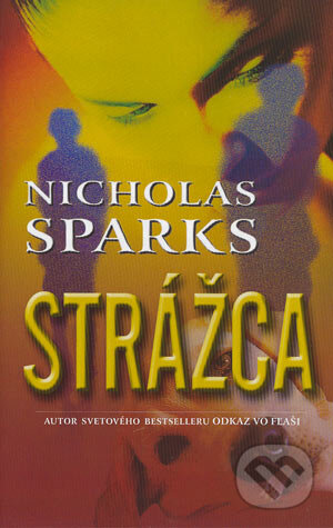 Kniha: Strážca (Nicholas Sparks). Cesty, 2004 Kniha: Strážca (Nicholas Sparks). Cesty, 2004