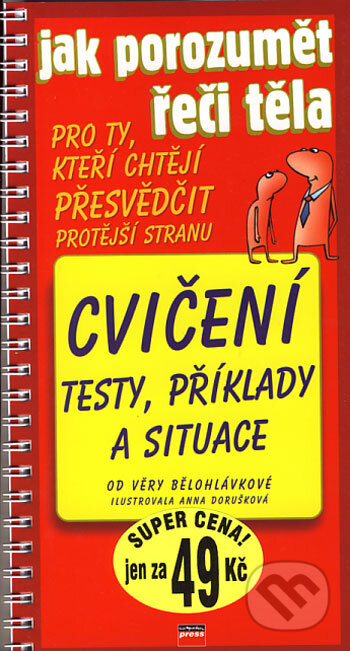 Kniha: Jak porozumět řeči těla (Věra Bělohlávková). Computer Press, 2011 Kniha: Jak porozumět řeči těla (Věra Bělohlávková). Computer Press, 2011