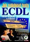 Jak zvládnout testy ECDL - Marie Franců, Computer Press, 2003