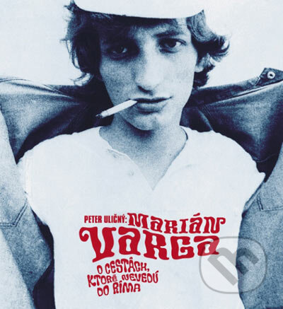 Kniha: O cestách, ktoré nevedú do Ríma (Marián Varga a Peter Uličný). Slovart, 2004 Kniha: O cestách, ktoré nevedú do Ríma (Marián Varga a Peter Uličný). Slovart, 2004