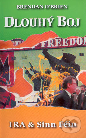 Dlouhý boj - IRA & Sinn Féin - Brendan O&#039;Brien, Zvláštní vydání, 2004