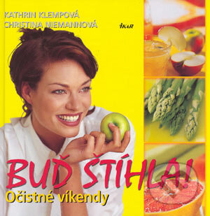 Kniha: Buď štíhla! Očistné víkendy (Christina Niemannová a Kathrin Klempová). Ikar, 2004 Kniha: Buď štíhla! Očistné víkendy (Christina Niemannová a Kathrin Klempová). Ikar, 2004