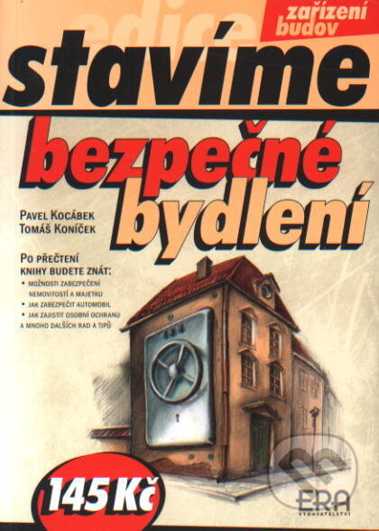 Kniha: Bezpečné bydlení (Pavel Kocábek a Tomáš Koníček). ERA group, 2003 Kniha: Bezpečné bydlení (Pavel Kocábek a Tomáš Koníček). ERA group, 2003