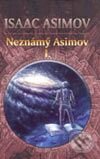 Kniha: Neznámý Asimov I. (Isaac Asimov). Triton Kniha: Neznámý Asimov I. (Isaac Asimov). Triton