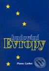 Kniha: Budování Evropy (Pierre Gerbet). Karolinum, 2004 Kniha: Budování Evropy (Pierre Gerbet). Karolinum, 2004
