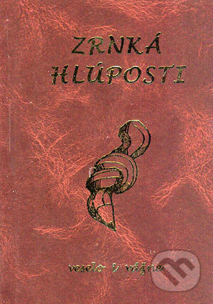 Kniha: Zrnká hlúposti (Autorský kolektív). Poradca s.r.o., 2003 Kniha: Zrnká hlúposti (Autorský kolektív). Poradca s.r.o., 2003
