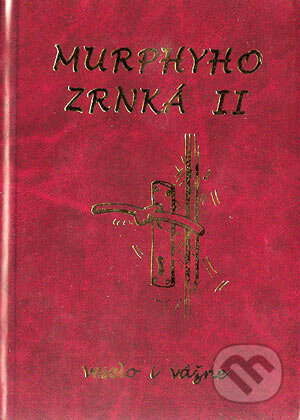 Kniha: Murphyho zrnká II. (Autorský kolektív). Poradca s.r.o., 2002 Kniha: Murphyho zrnká II. (Autorský kolektív). Poradca s.r.o., 2002