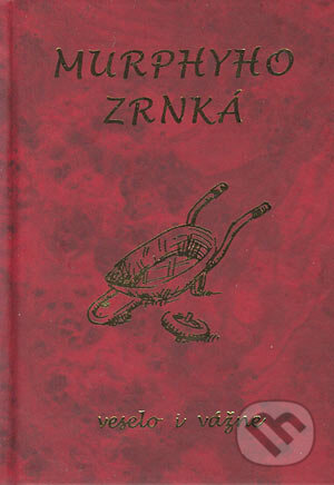Kniha: Murphyho zrnká (Autorský kolektív). Poradca s.r.o., 2003 Kniha: Murphyho zrnká (Autorský kolektív). Poradca s.r.o., 2003