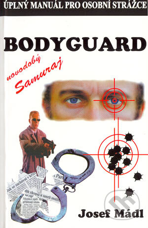 Bodyguard - novodobý samuraj - Josef Mádl, Hubertlov Bohemia, 2000