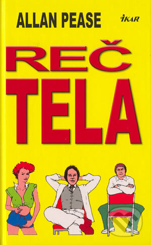 Kniha: Reč tela (Allan Pease). Ikar, 2004 Kniha: Reč tela (Allan Pease). Ikar, 2004