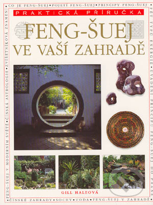 Kniha: Feng-Šuej ve vaší zahradě (Gill Haleová). Svojtka&Co., 2003 Kniha: Feng-Šuej ve vaší zahradě (Gill Haleová). Svojtka&Co., 2003