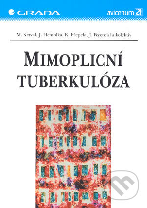 Kniha: Mimoplicní tuberkulóza (Miroslav Netval, Jiří Homolka, Karel Křepela a Jaroslav Feyereisl). Grada, 2004 Kniha: Mimoplicní tuberkulóza (Miroslav Netval, Jiří Homolka, Karel Křepela a Jaroslav Feyereisl). Grada, 2004