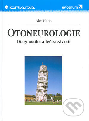 Kniha: Otoneurologie (Aleš Hahn). Grada, 2004 Kniha: Otoneurologie (Aleš Hahn). Grada, 2004