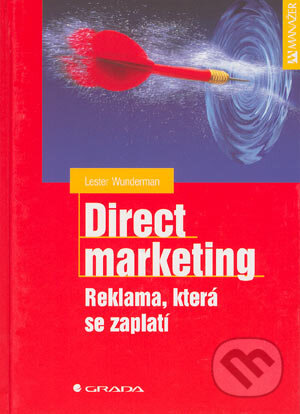 Kniha: Direct marketing (Lester Wunderman). Grada, 2004 Kniha: Direct marketing (Lester Wunderman). Grada, 2004
