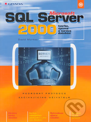 Kniha: Microsoft SQL Server 2000 (David Morkes). Grada, 2004 Kniha: Microsoft SQL Server 2000 (David Morkes). Grada, 2004